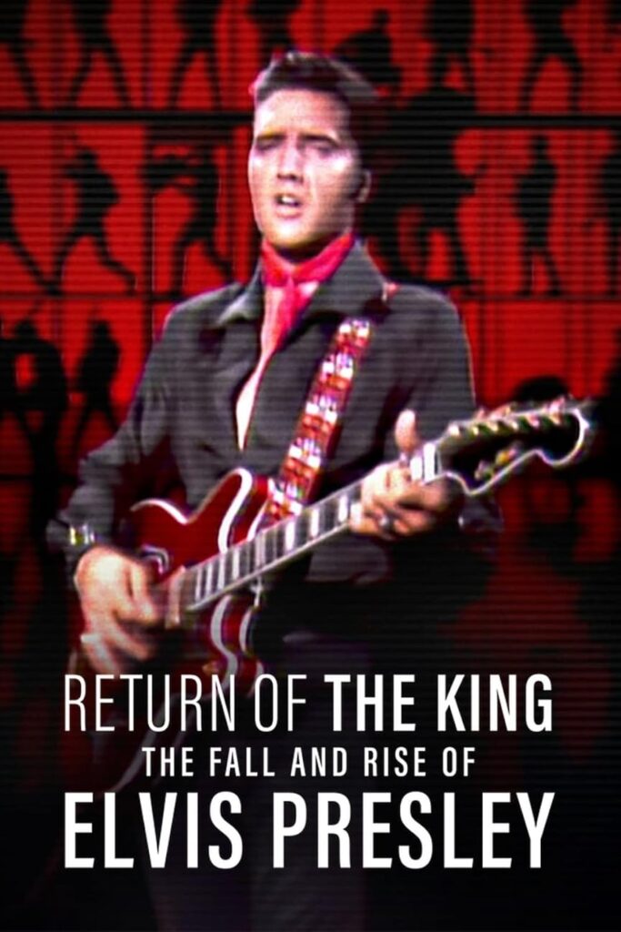 Return of the King The Fall and Rise of Elvis Presley (2024)